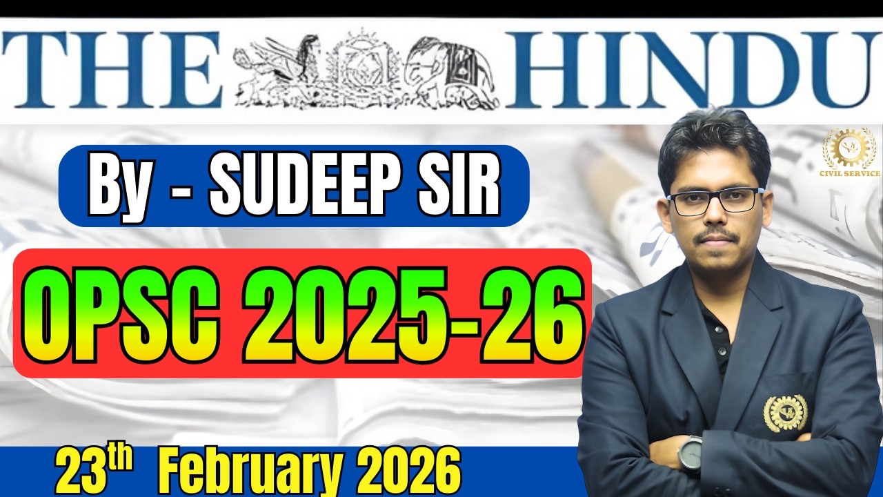 OPSC OCS 2025-26 | 23th Feb, 2026 The Hindu Daily News & Editorial Analysis | OCS Prelims & Mains