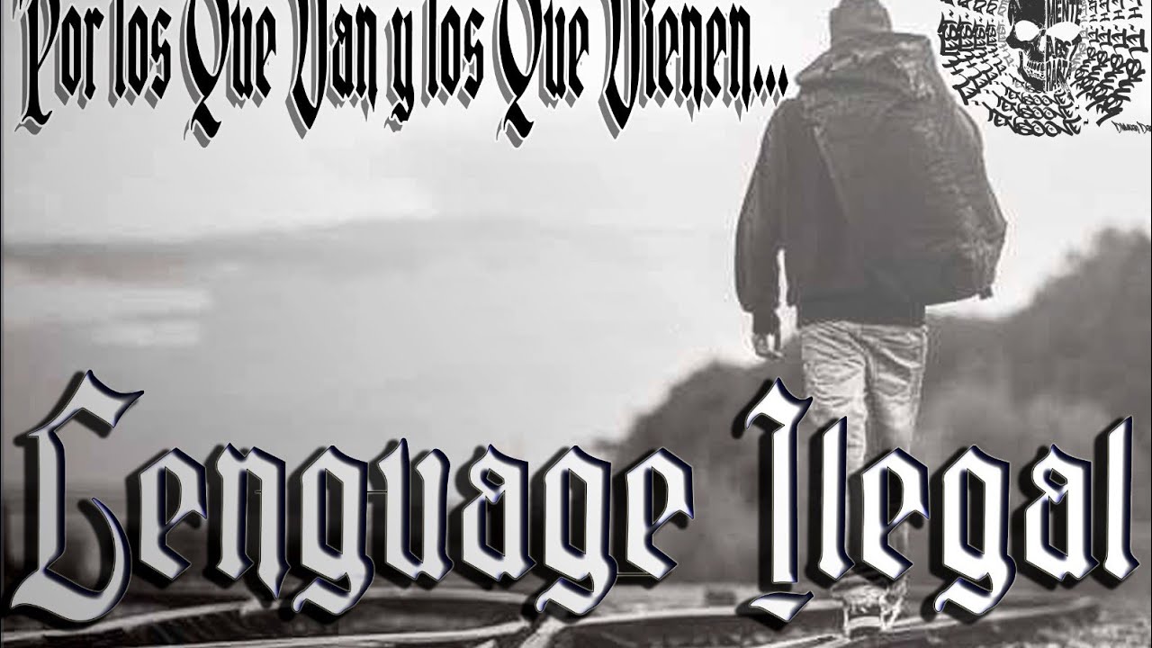 Lenguaje ilegal-CADA VEZ- tensoes