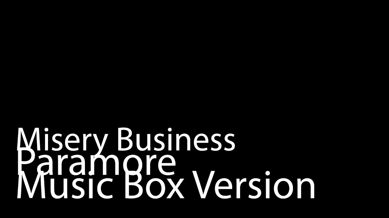 Misery Business (Music Box Version) - Paramore
