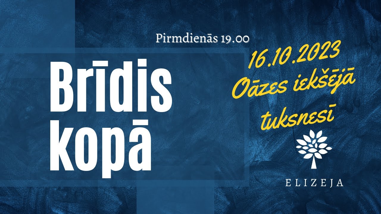 Brīdis kopā (16.10.2023) – OĀZES IEKŠĒJĀ TUKSNESĪ