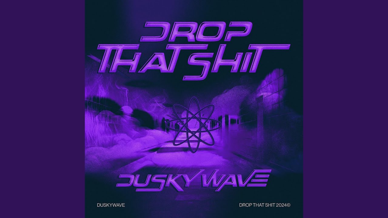 Drop that shit