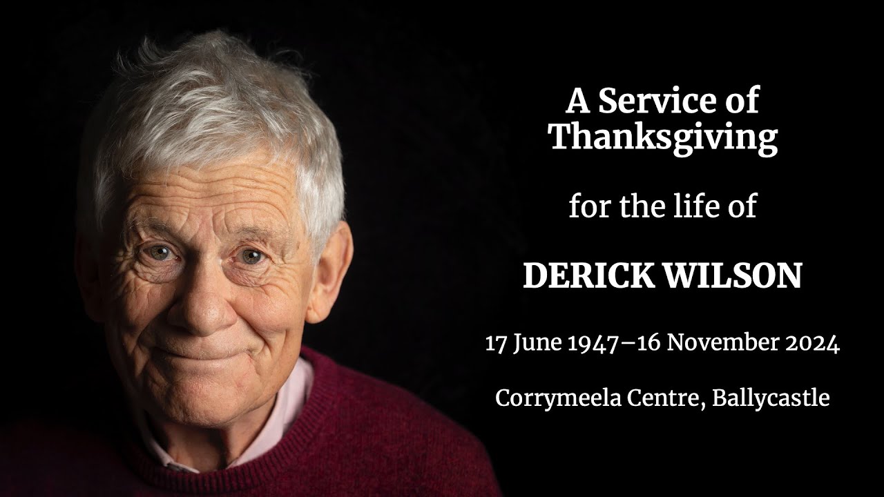 A Service of Thanksgiving for the life of Derick Wilson (LIVE-STREAM)