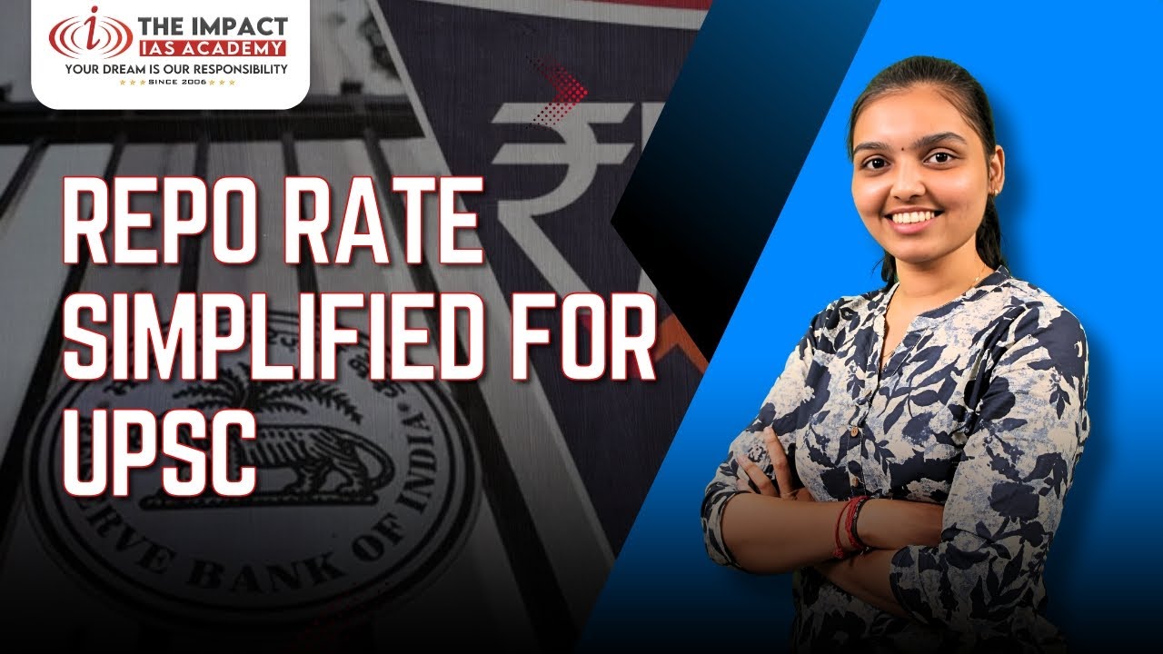 Repo Rate Explained: Impact on Indian Economy | UPSC Economics Simplified