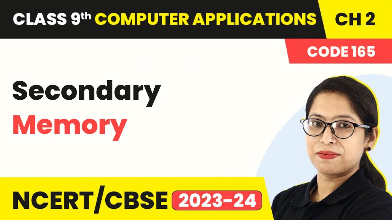 Secondary Memory - Memory in a Computer System | Class 9 Computer Applications Chapter 2