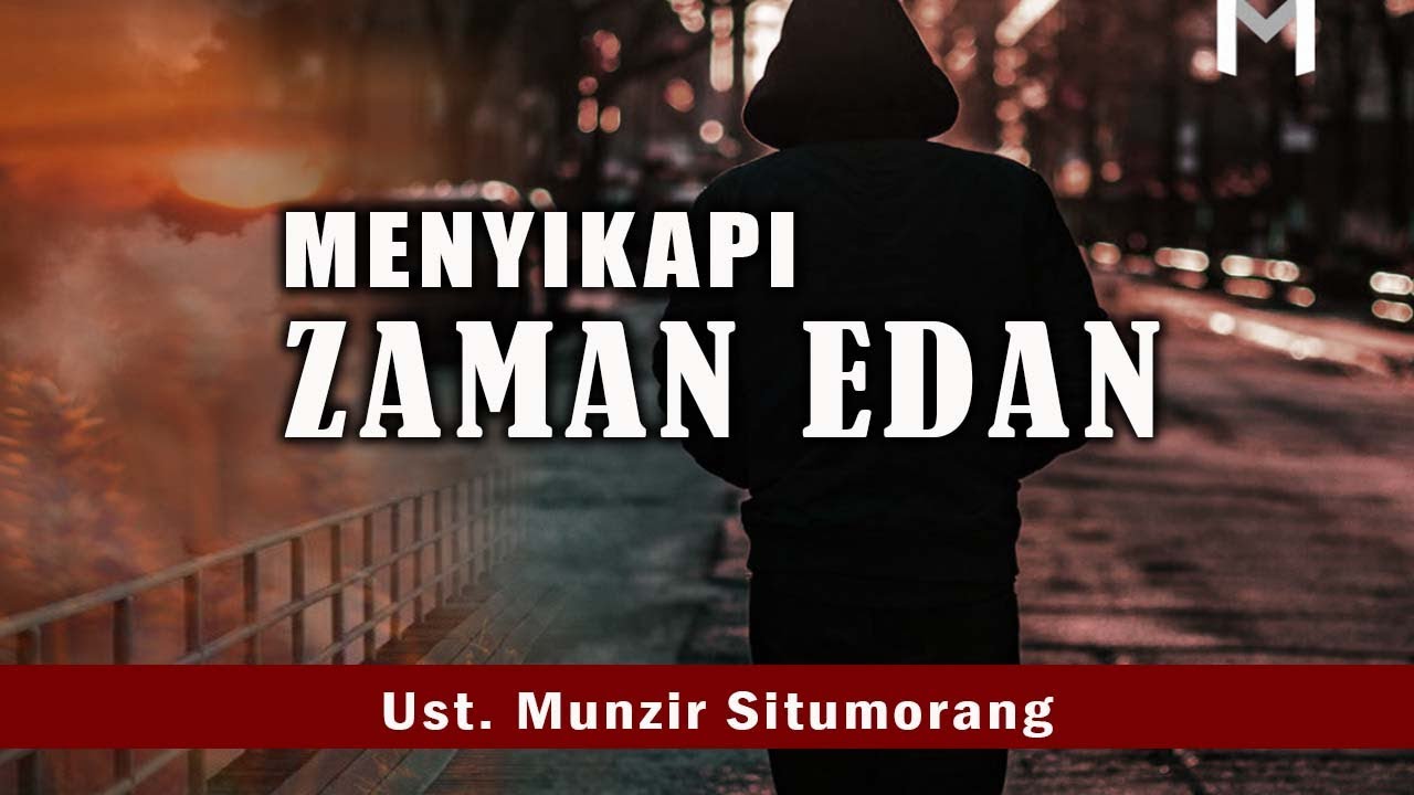 [LIVE] MENYIKAPI ZAMAN EDAN || Ust. Munzir Situmorang