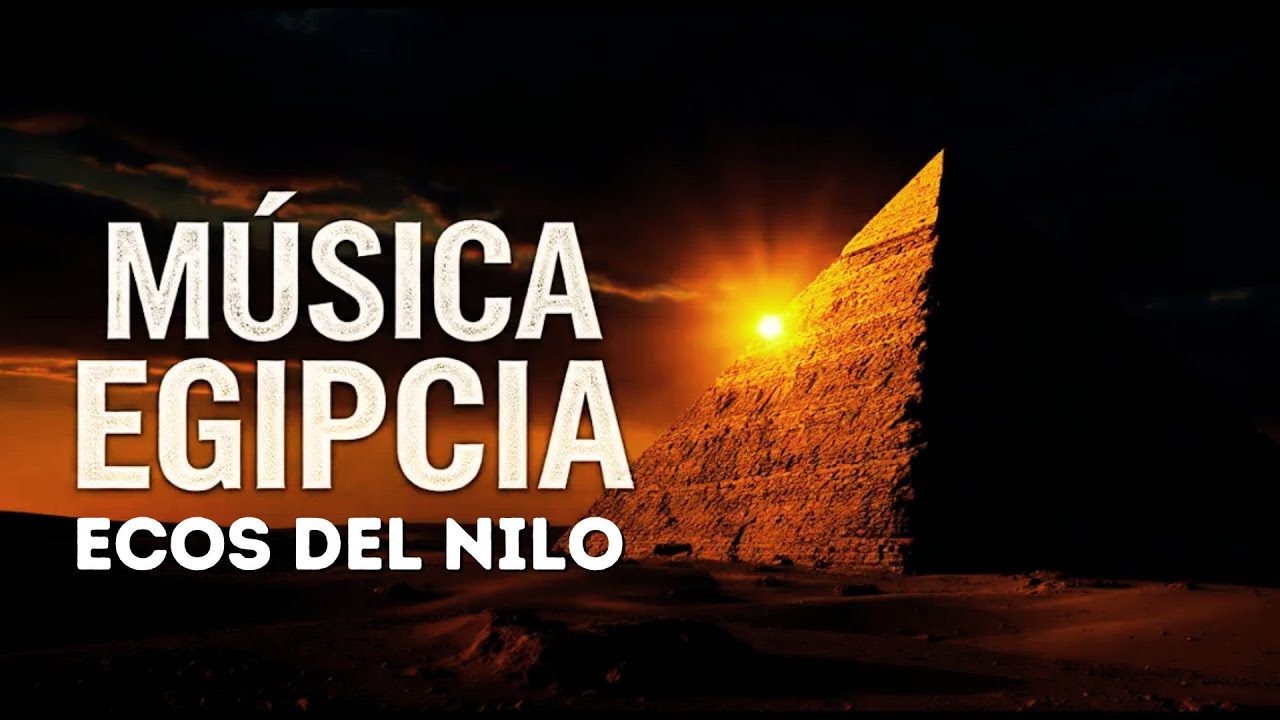 El Legado de los Faraones: Música Ancestral y los Secretos del Gran Nilo