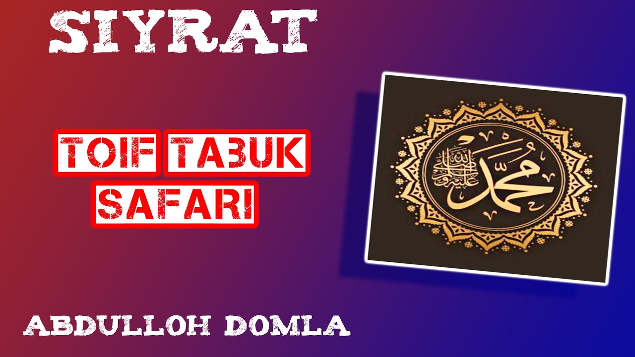 54. Toif Tabuk Safari | Abdulloh Domla