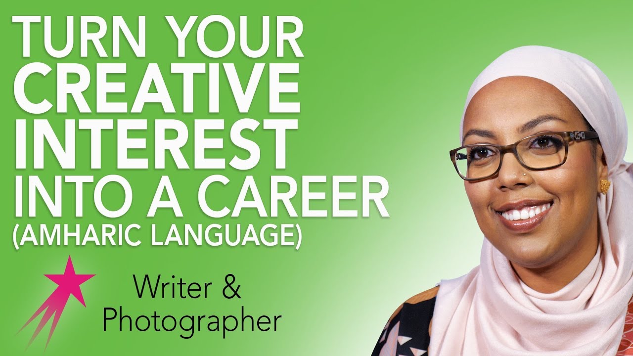 How To Turn Your Creative Interest Into a Career (Amharic) | Writer Photographer Nebila Abdulmelik