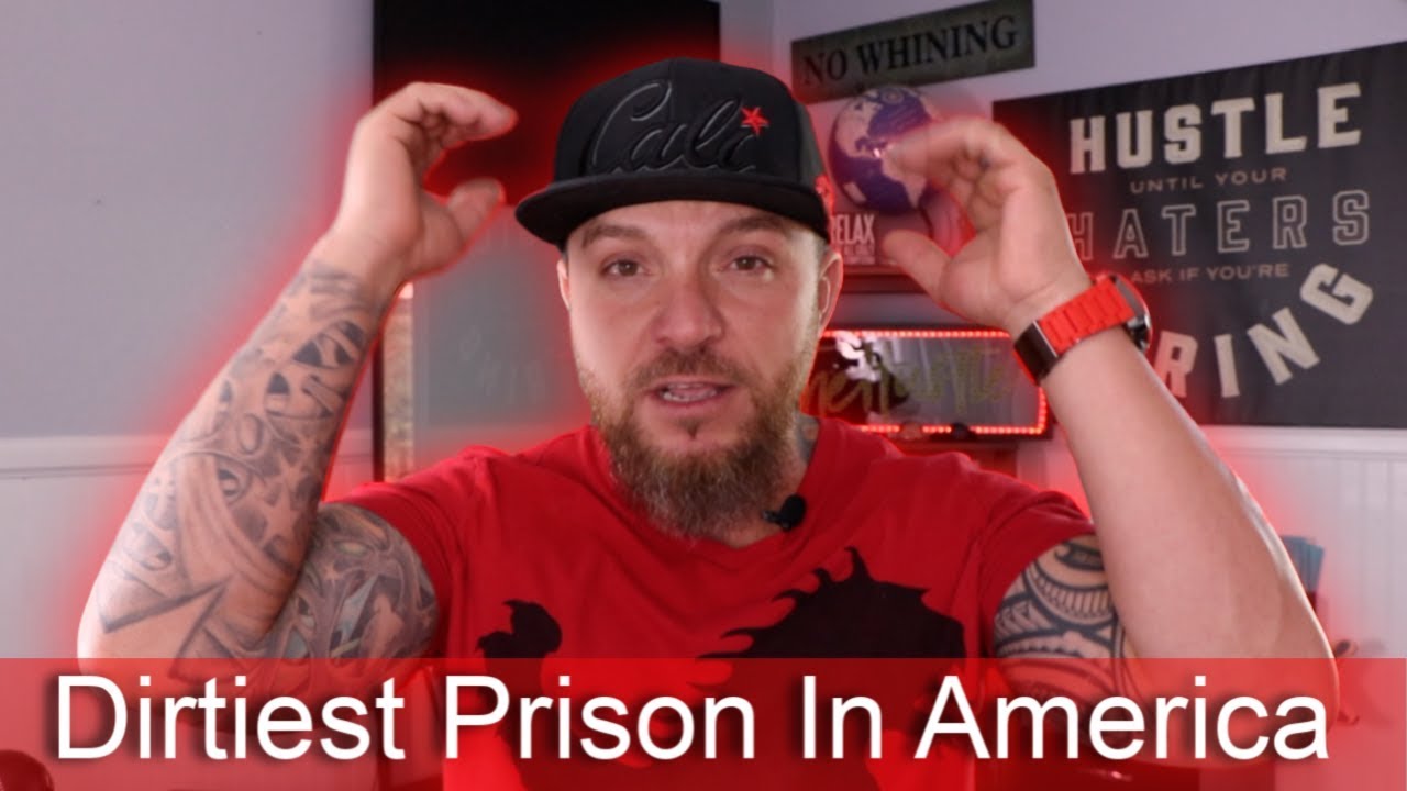 The Dirtiest Prison I Ever Went To