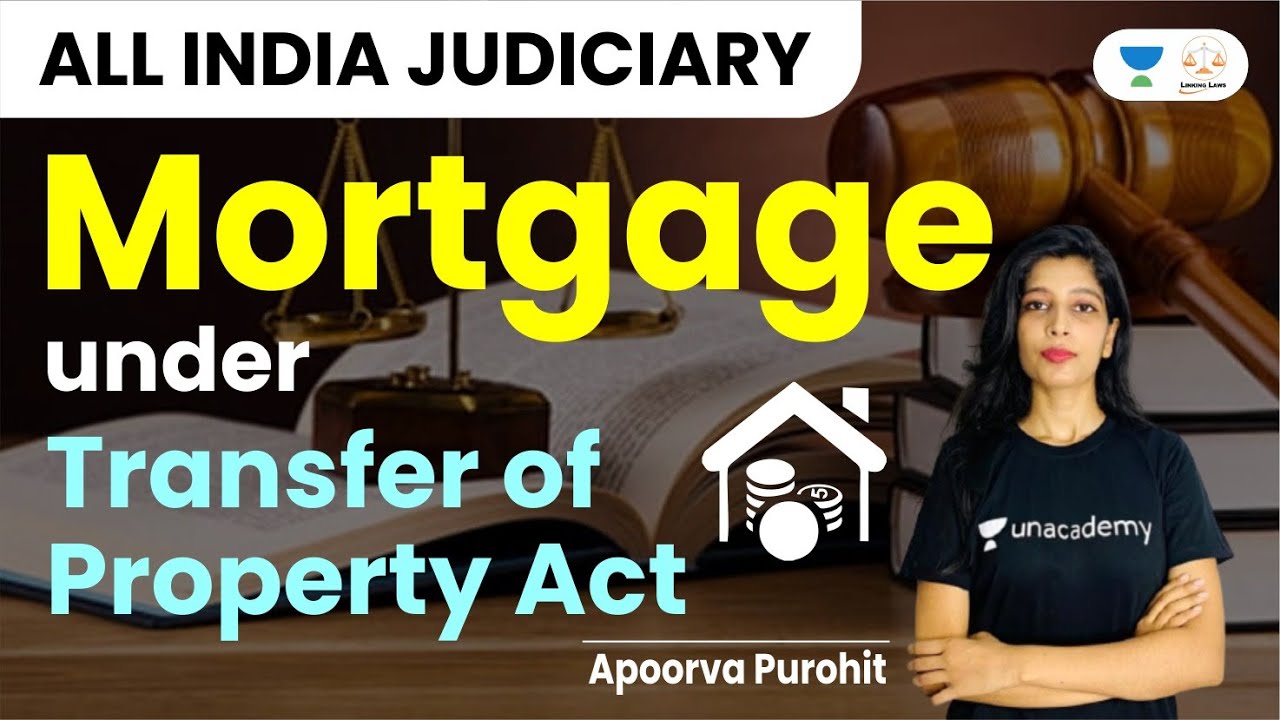 Mortgage under Transfer of Property Act | Apoorva Purohit | Linking Laws