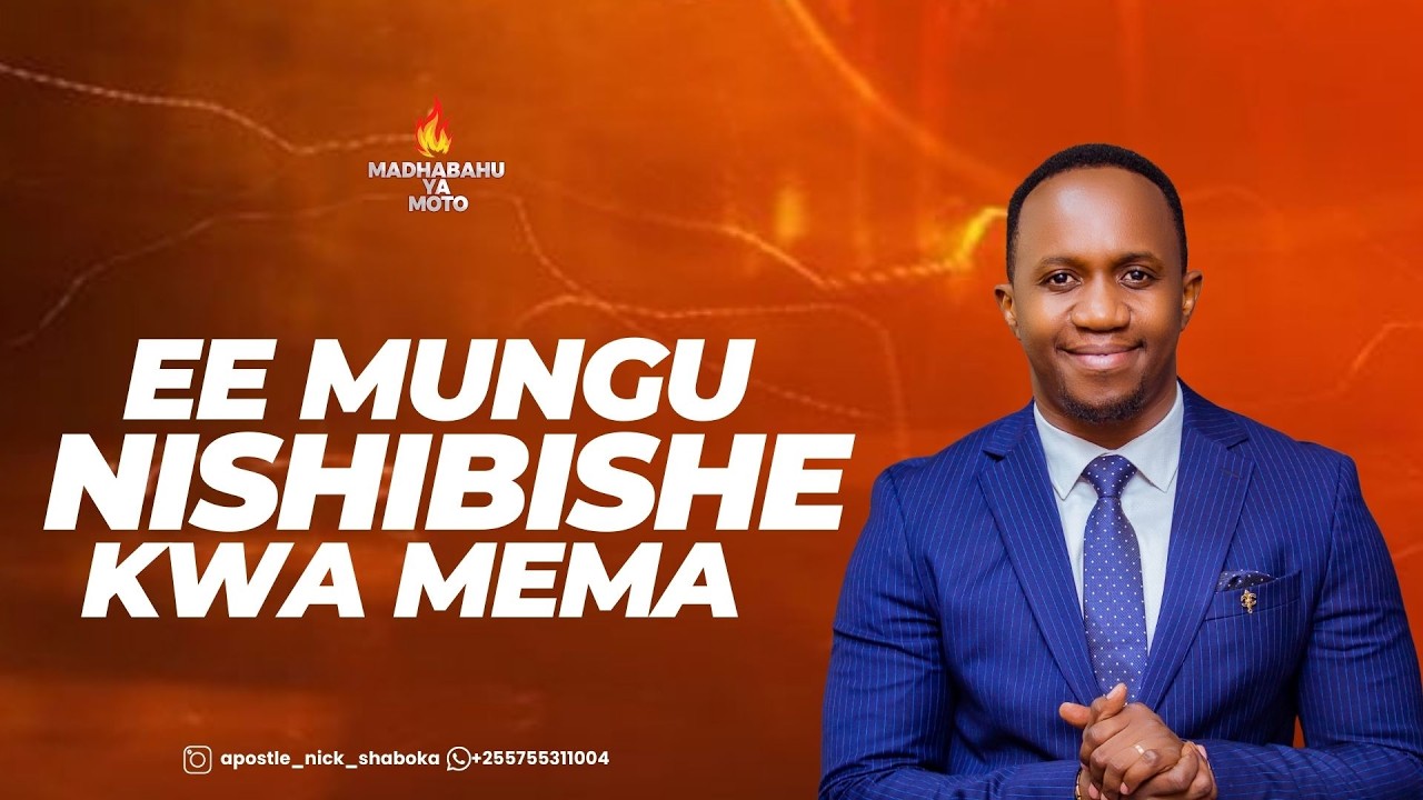 EE MUNGU NISHIBISHE KWA MEMA