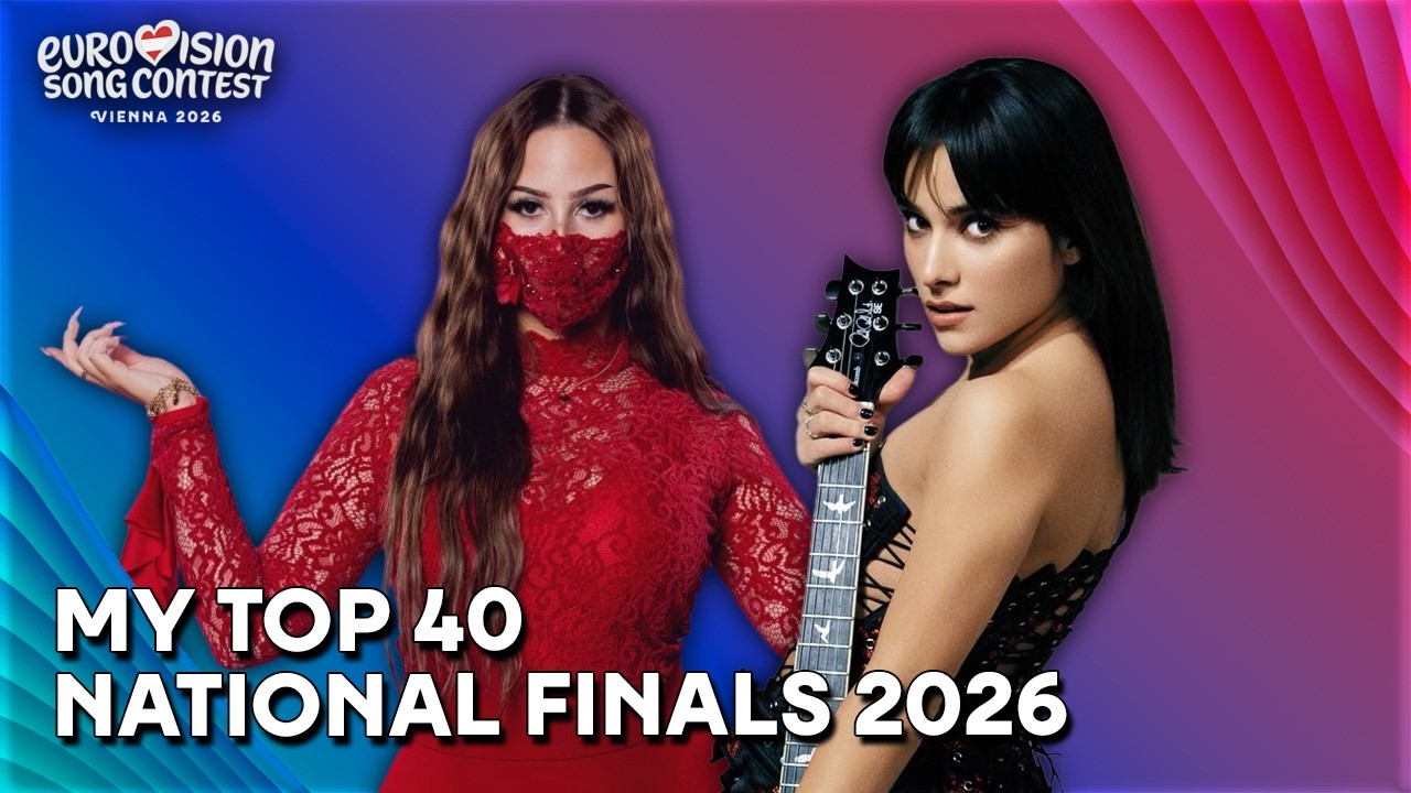 Eurovision 2026 NATIONAL FINALS | My Top 40  (17/02/26)