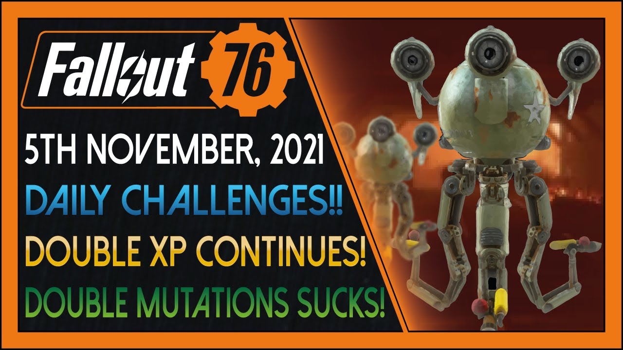 Fallout 76: Daily News! [5th November, 2021] - Double XP Good! Double Mutations BAAAAD!!