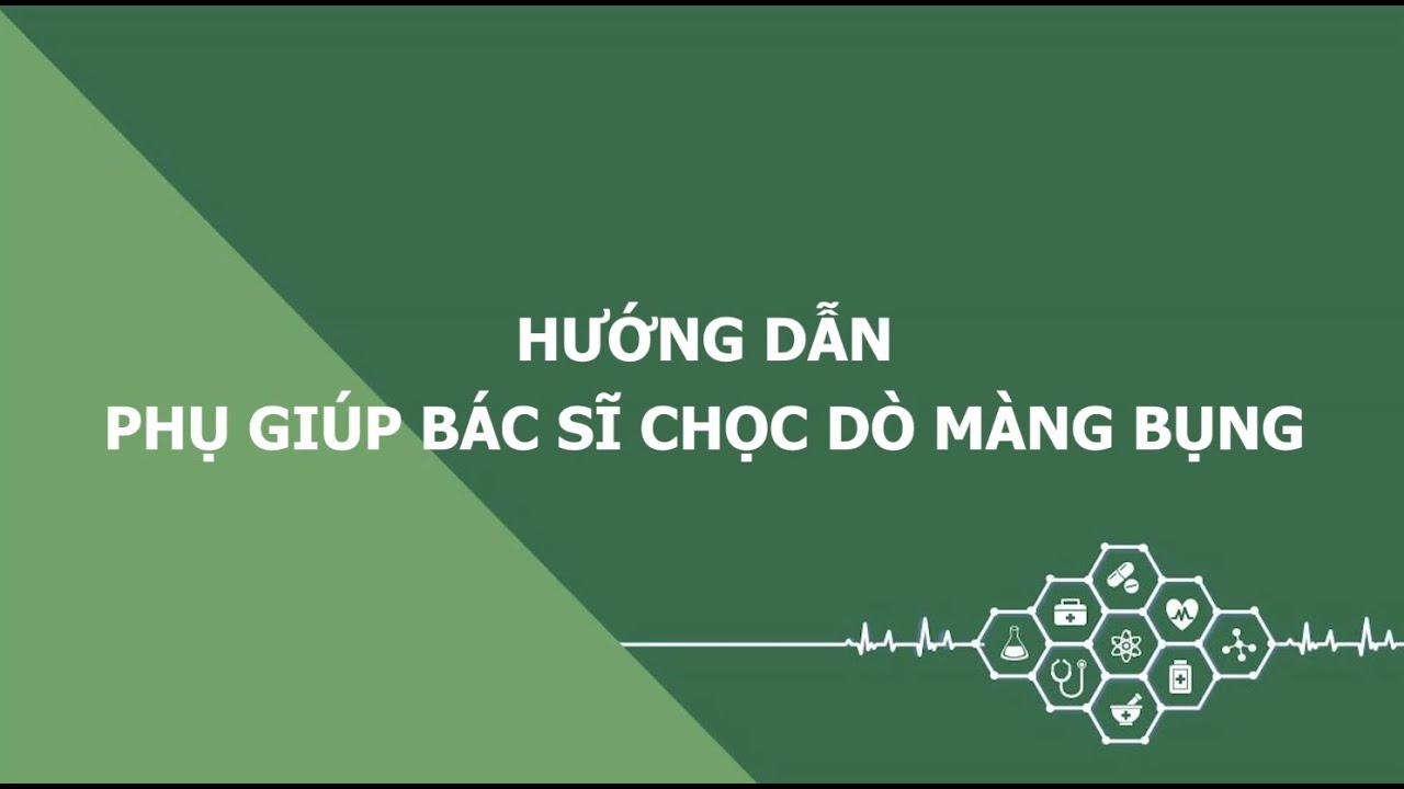 Hướng dẫn phụ giúp bác sĩ chọc dò màng bụng | Bệnh viện Quân y 103