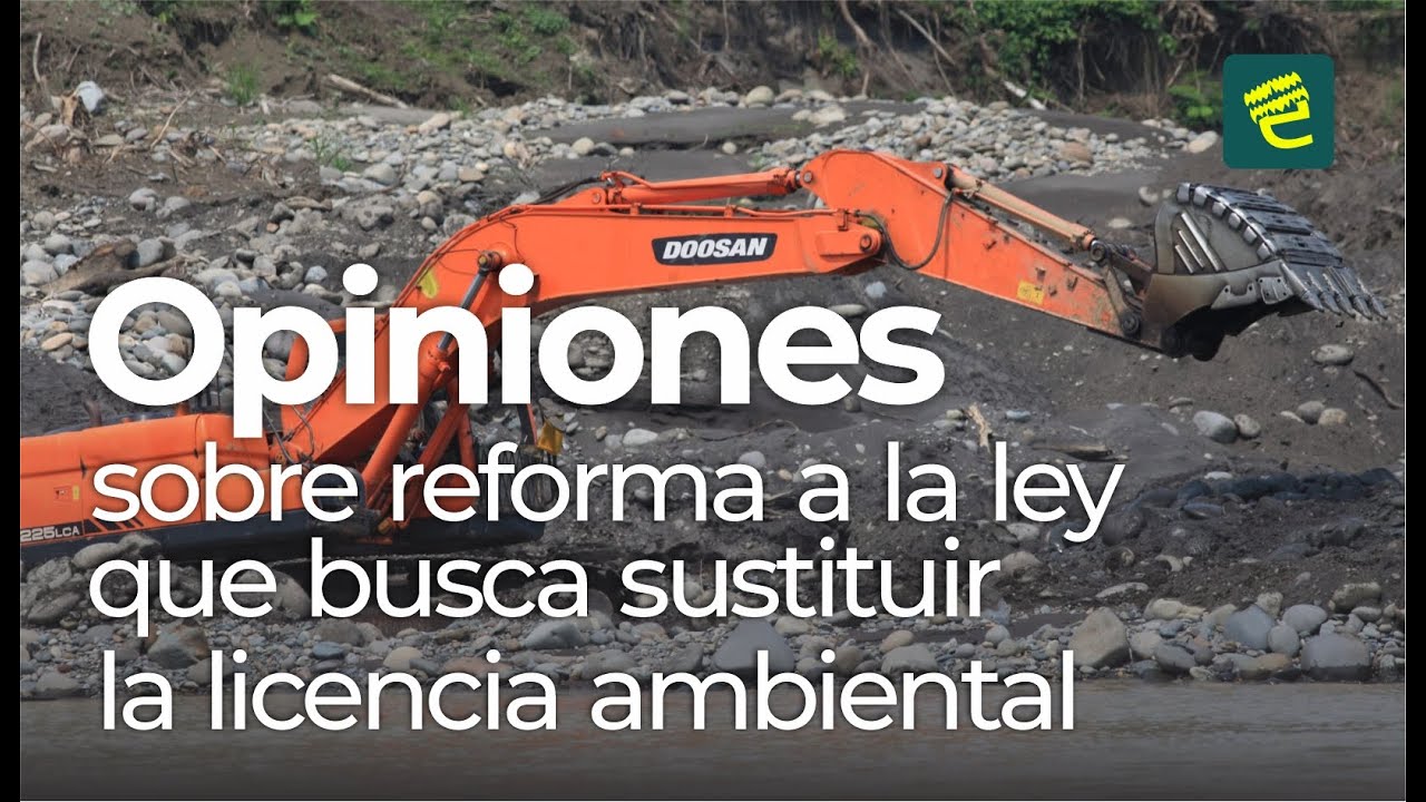 Criterios sobre reforma a la ley de minería, que busca sustituir la licencia ambiental en Ecuador
