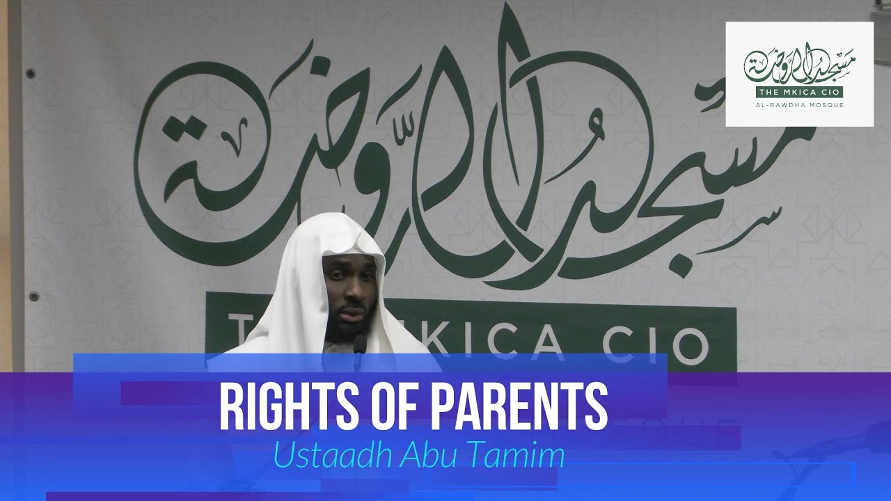 Rights of Parents in Islam -Ustaadh Abu Tamim