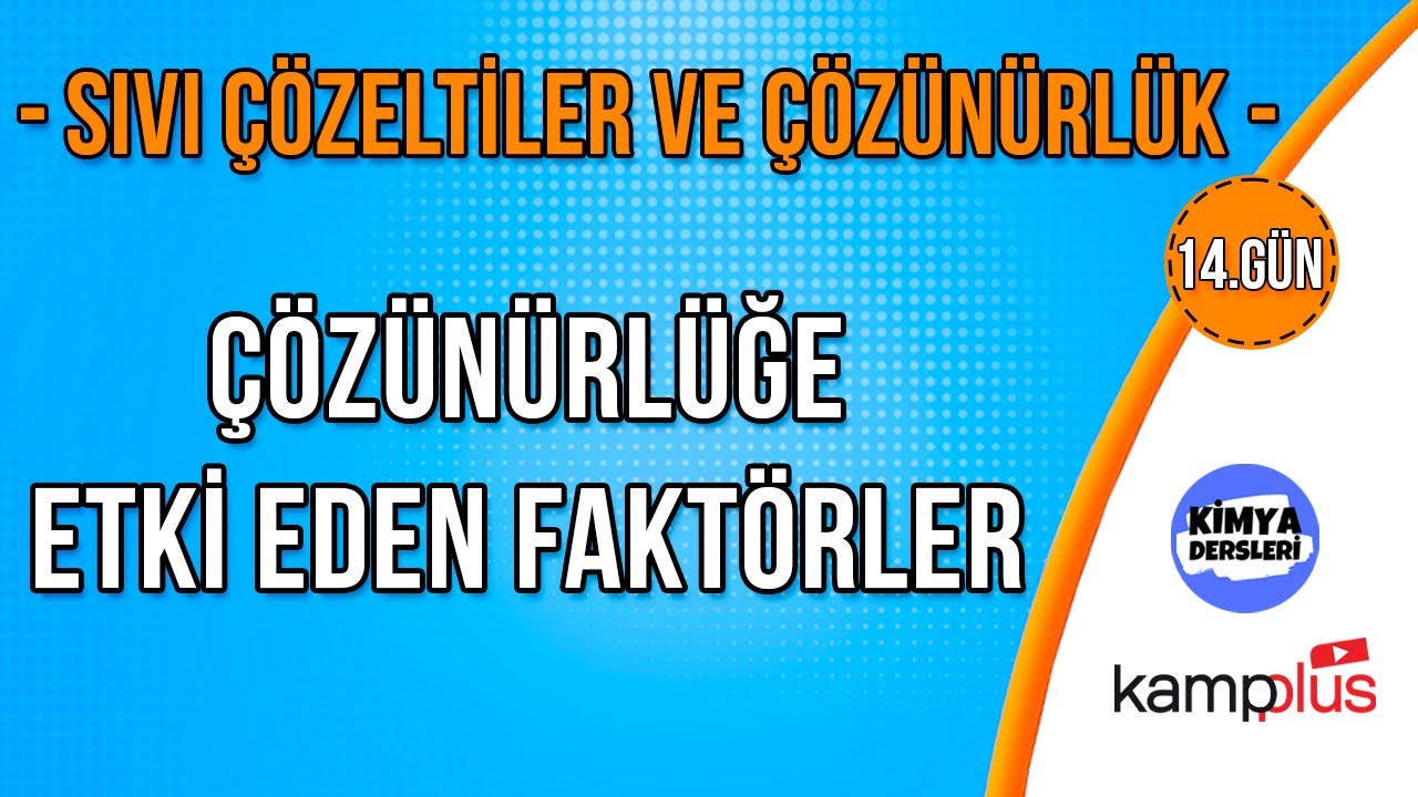 Çözünürlüğe Etki Eden Faktörler | Sıvı Çözeltiler ve Çözünürlük | AYT Kimya Kampı | 14.Gün