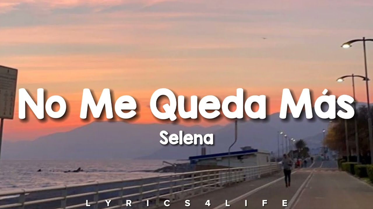 Selena - No Me Queda M&aacute;s (Letra/Lyrics)
