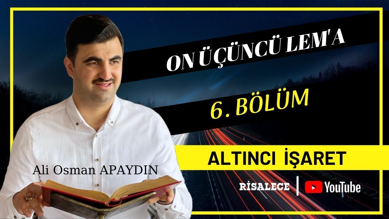 Ali Osman Apaydın - Lem’alar - 13. Lem’a Dersleri - 6. İşaret