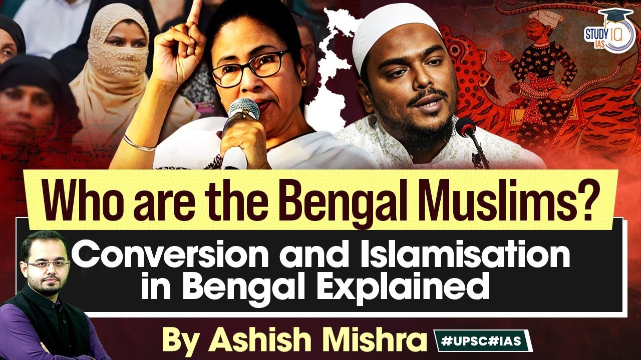 Tracing the Story of Bengal | Islamisation & Conversion Explained | Bengal Muslims | UPSC GS1
