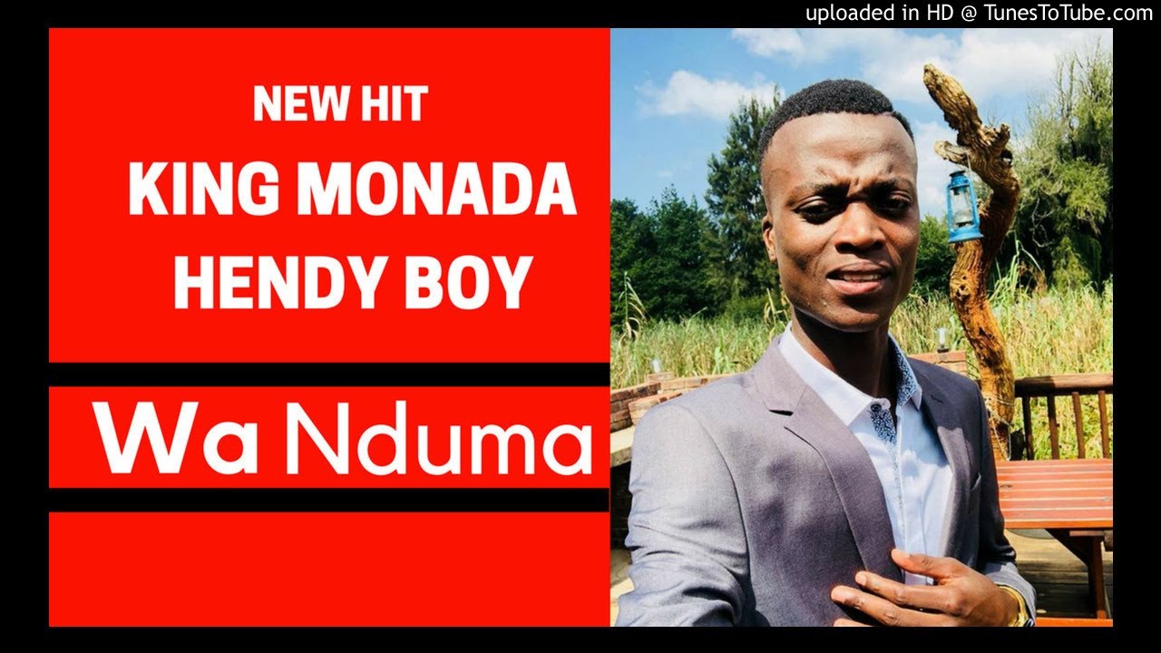 King Monada Wa Nduma ft Hendy Boy
