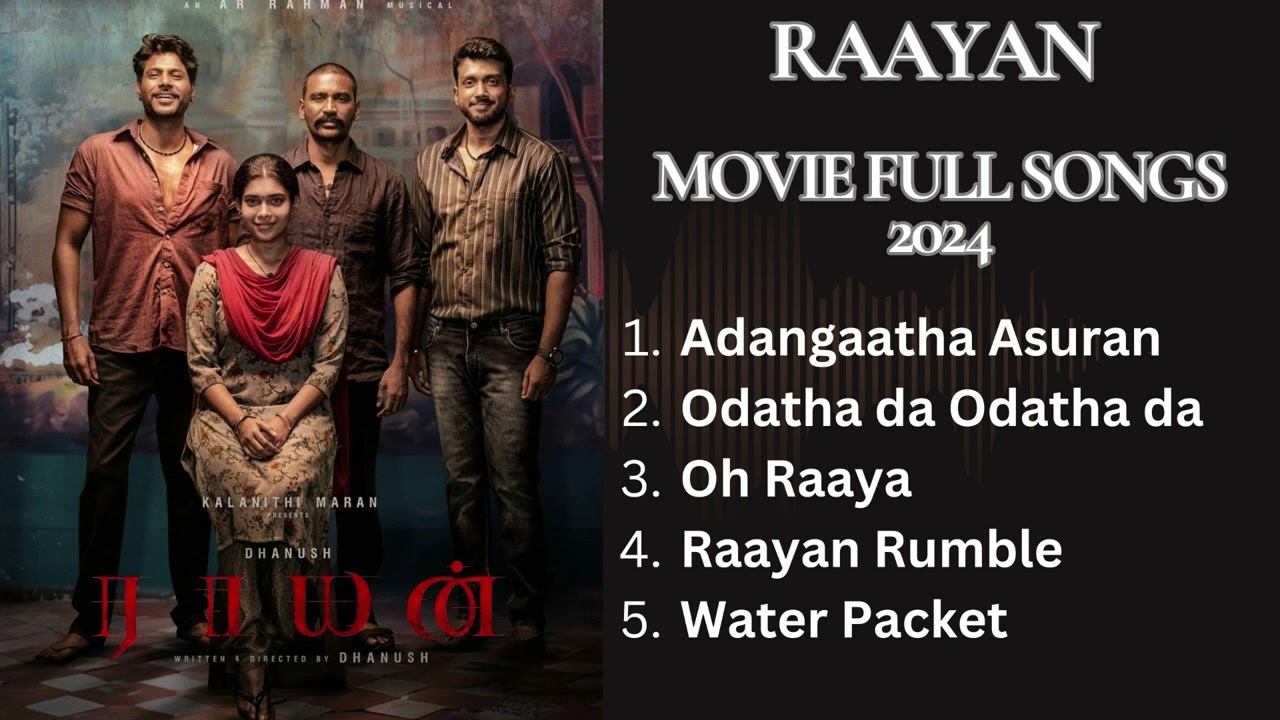 Raayan Movie Full HQ Songs I Latest Tamil Movie songs #raayansongs #raayandhanush #raayan2024