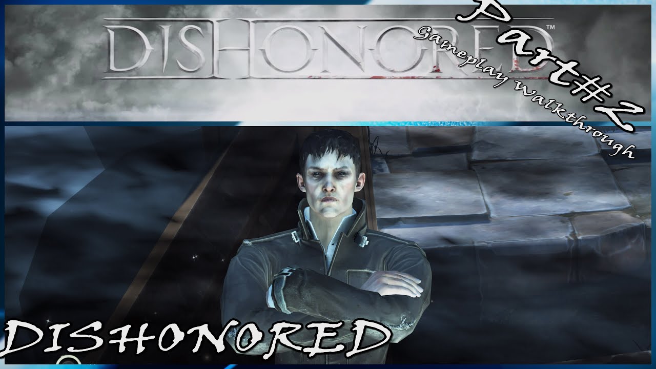 DISHONORED DEFINTIVE Gameplay walkthrough Part#2
