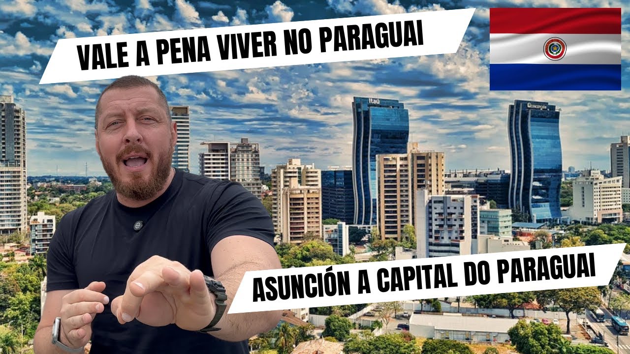 VALE A PENA MORAR NO PARAGUAI ? VIVENDO NO PARAGUAI HÁ 7 ANOS -  ASUNCIÓN COMO VOCÊ NUNCA VIU