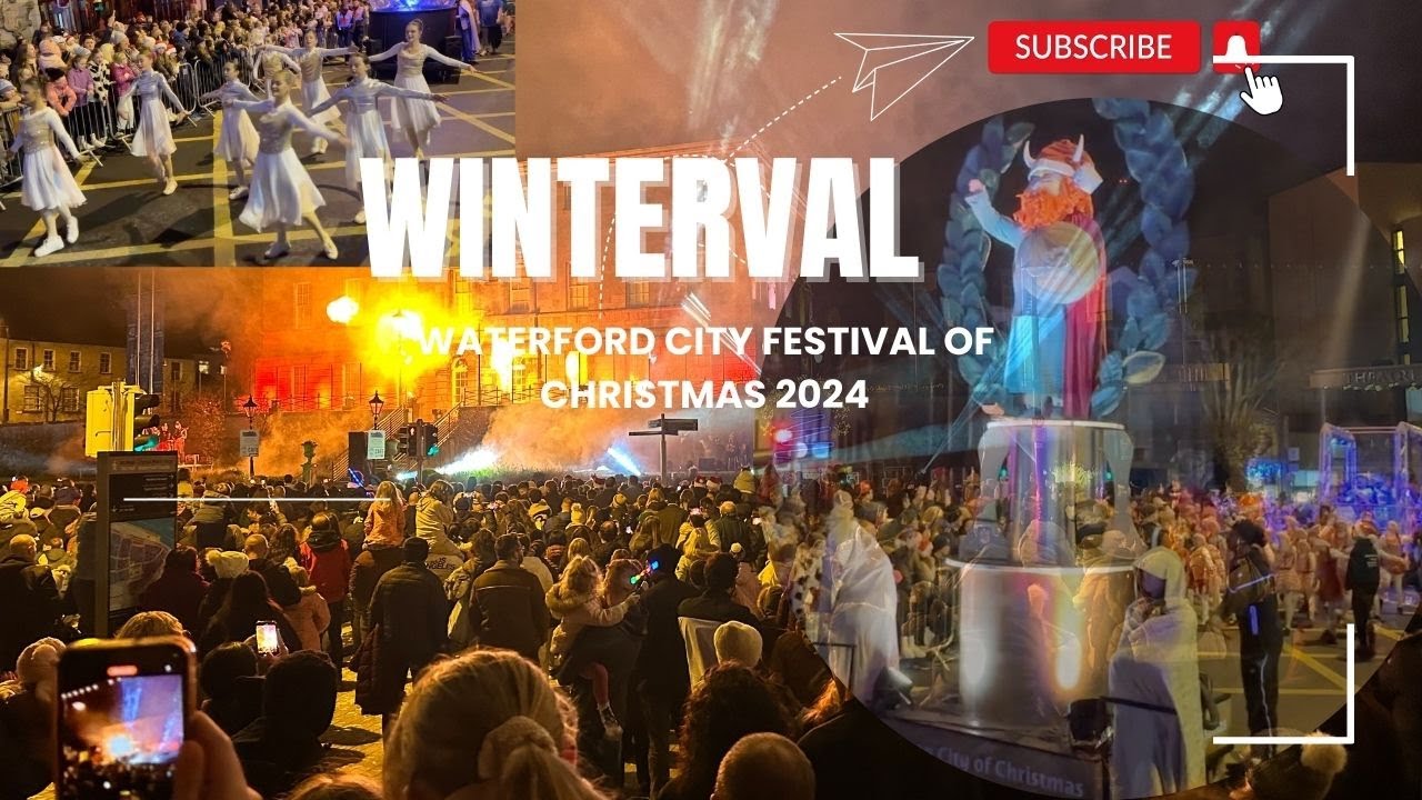 Winterval 2024 | Waterford's Magical Christmas Festival