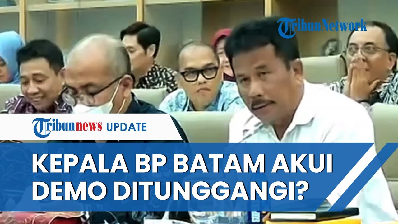 [FULL] Klarifikasi Kepala BP Batam Sebut Insiden Ricuh Rempang Ditunggangi: Proyek Ini untuk Rakyat