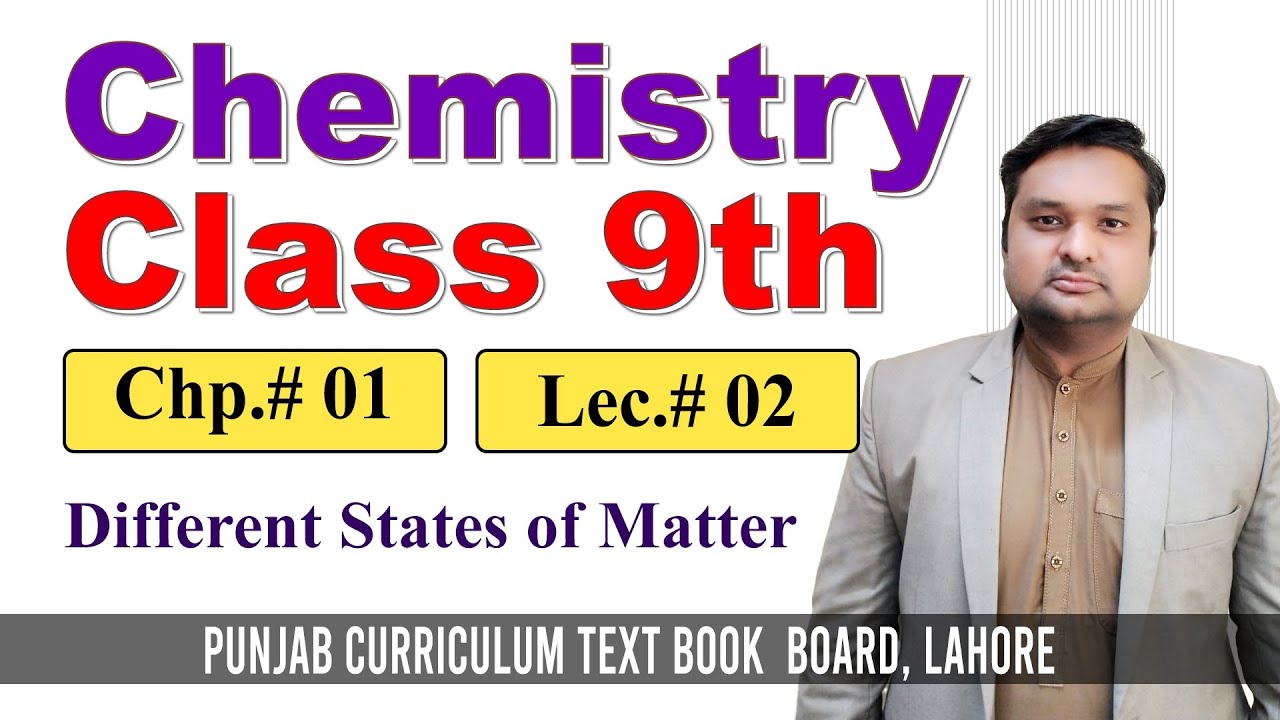 Different States of Matter Class 9 Chemistry | New Syllabus | Sir Muneeb MPhil 