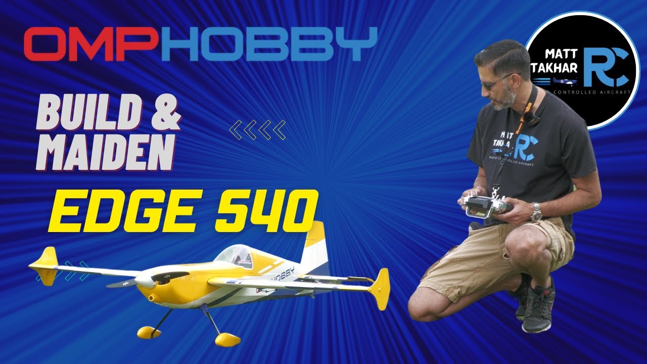 Сборка и испытательный полет OMP Hobby Edge 540