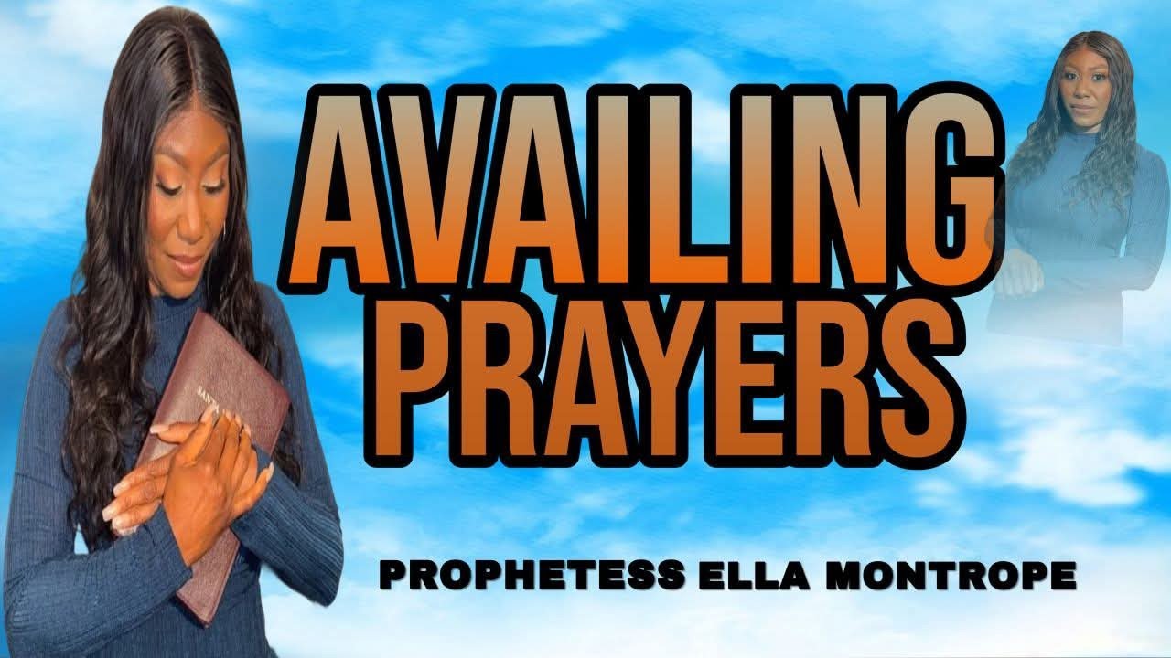 Availing Prayers ll Prophetess Ella Montrope