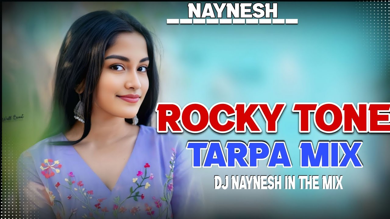 ROCKY TONE TARPA 🎹 TARPA MIX 🎧 REMIX BY DJ NAYNESH IN THE MIX 🔊 ADIWASI FOLK DJ ZONE 