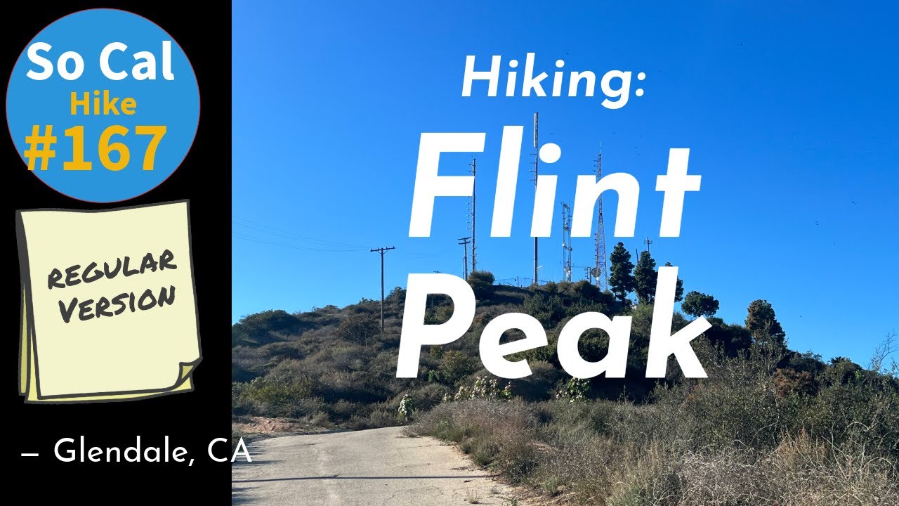Hike #167:  Flint Peak, Glendale, CA (Regular Version)