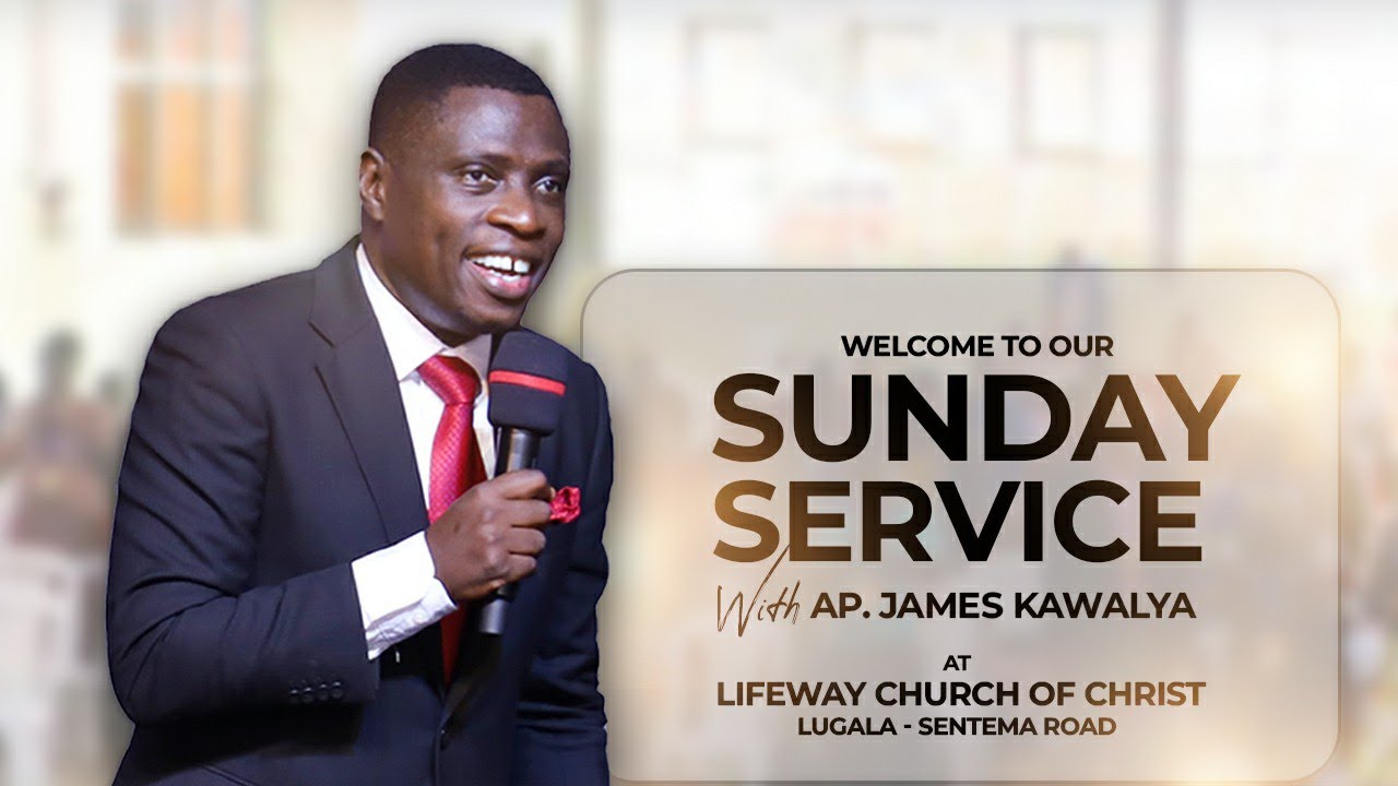 SUNDAY SERVICE | 10/MARCH/2024  |  AP. JAMES KAWALYA| LIFEWAY CHURCH OF CHRIST - LUGALA