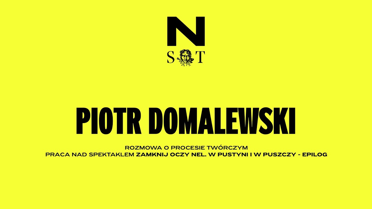 O spektaklu Zamknij Oczy Nel opowiada reżyser Piotr Domalewski