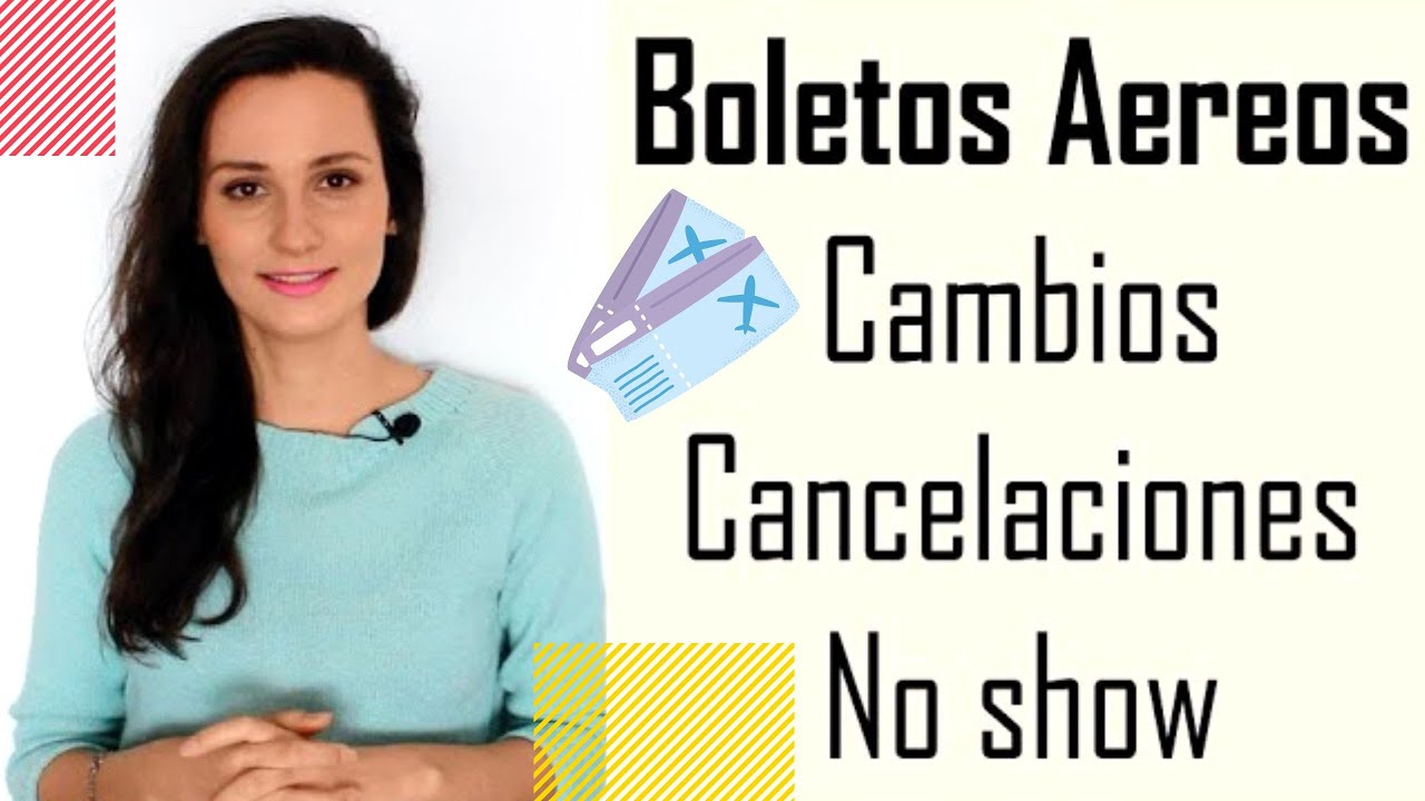 Como CAMBIAR ✈ CANCELAR ✈ o DEVOLVER un boleto aereo