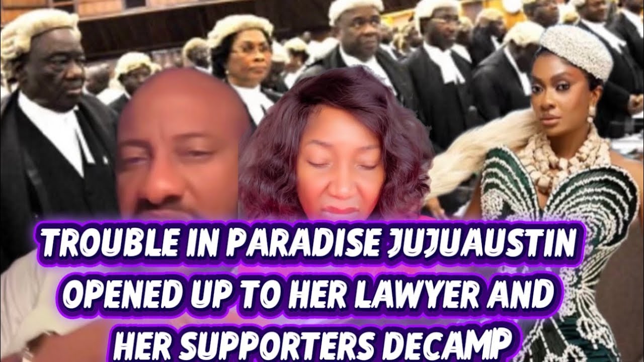 TROUBLE IN PARADISE JUJUAUSTIN OPENED UP TO HER LAWYER AND HER SUPPORTERS DECAMP