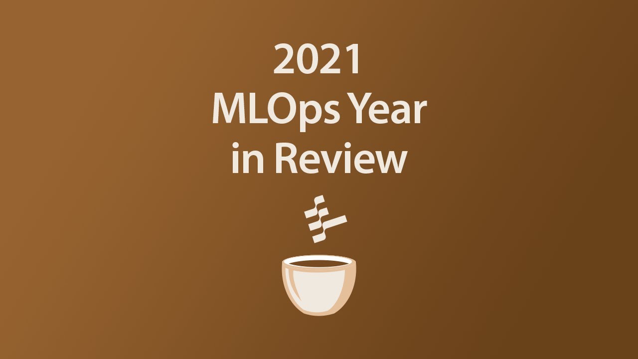 2021 MLOps Year in Review // Vishnu Rachakonda and Demetrios Brinkmann // MLOps Coffee Sessions #72