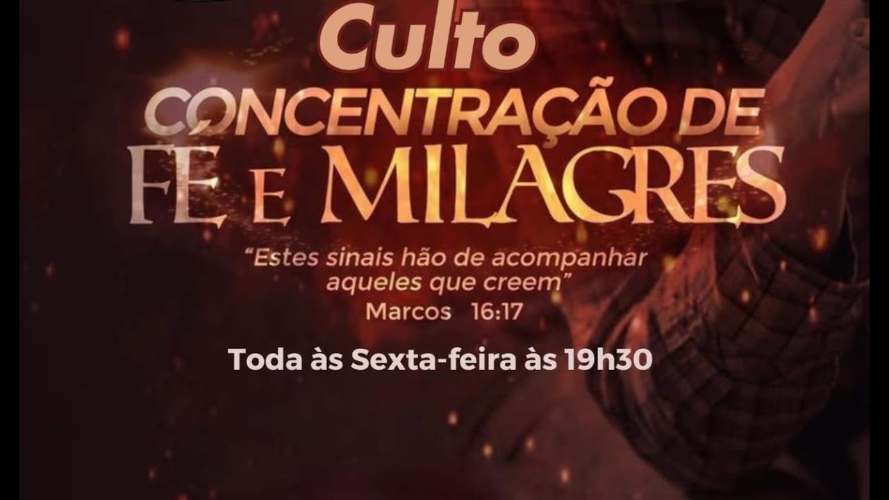 CULTO CONCENTRAÇÃO DE FÉ E MILAGRES