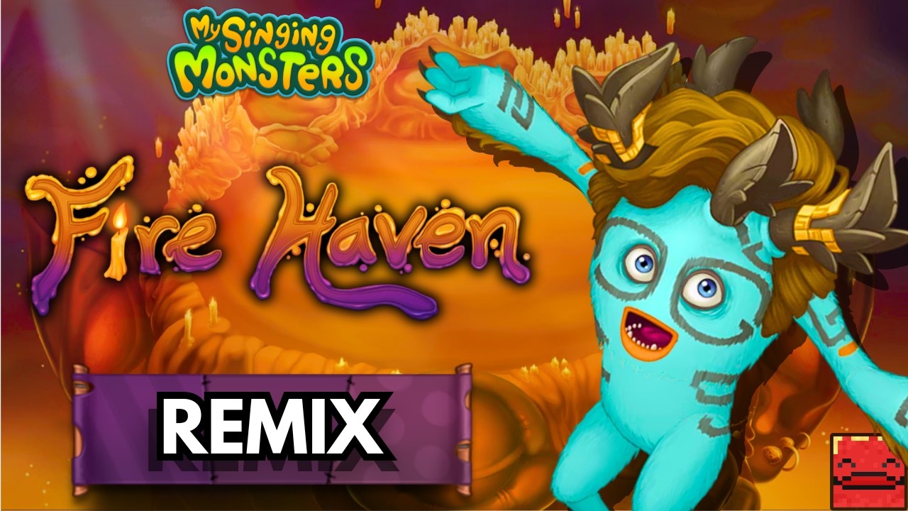Fire Haven (Remix, +Charrkoll) - My Singing Monsters