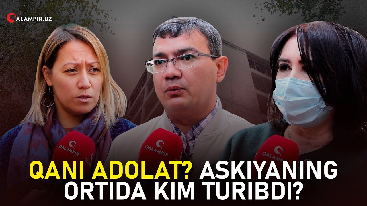 QANI ADOLAT? “ASKIYA CITY”NING ORTIDA KIM TURIBDI?