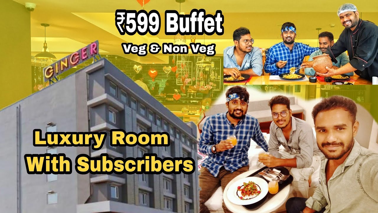 Hotel Ginger In Vizag || With Subscribers || ₹599 Unlimited Buffet