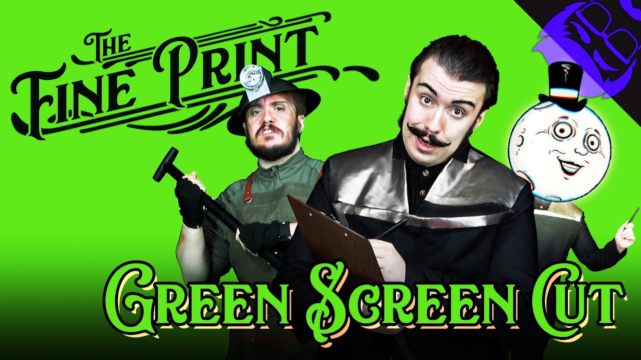 THE FINE PRINT | Green Screen Cut