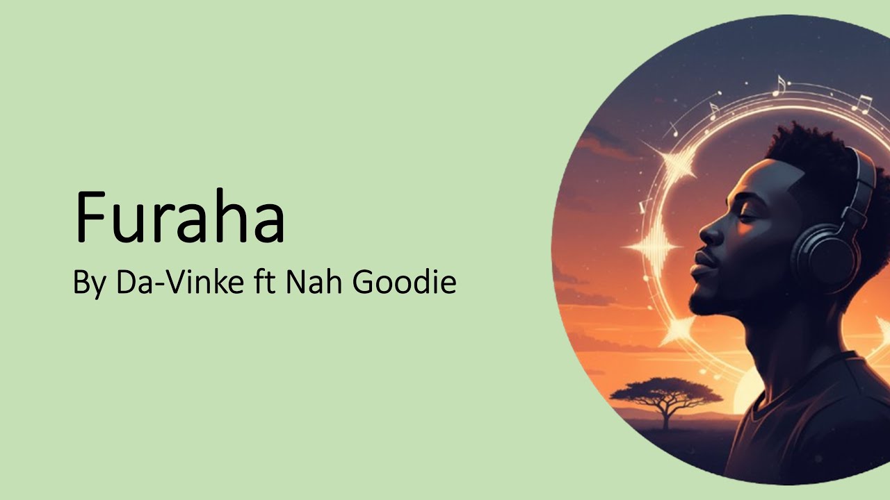 Furaha By Da Vinke ft Nah Goodie