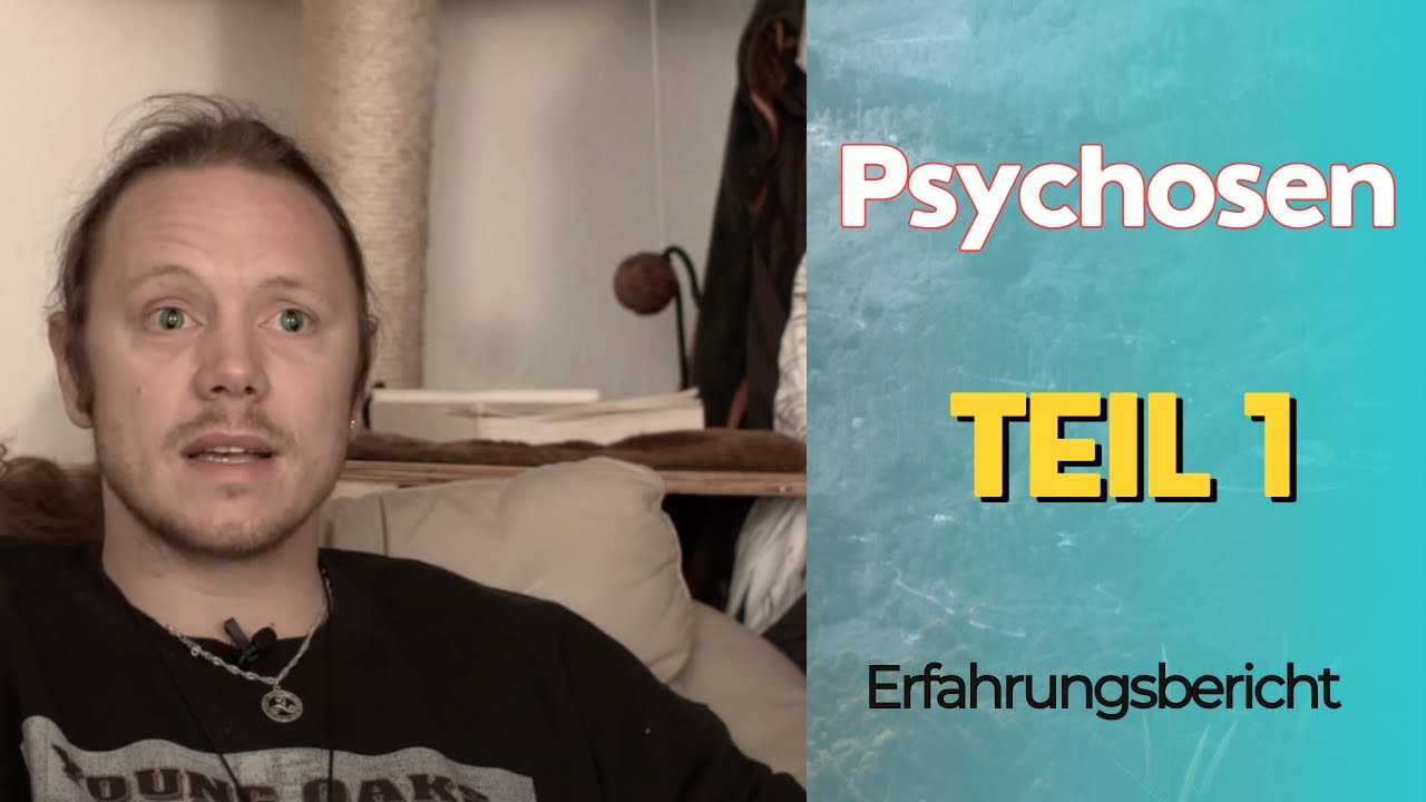 Psychosen (Erfahrungsbericht) [Teil 1]
