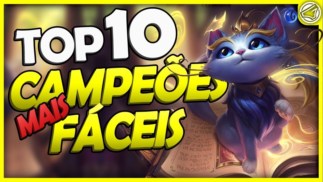 TOP 10 CAMPEÕES MAIS FÁCEIS do LOL! League Of Legends 2019