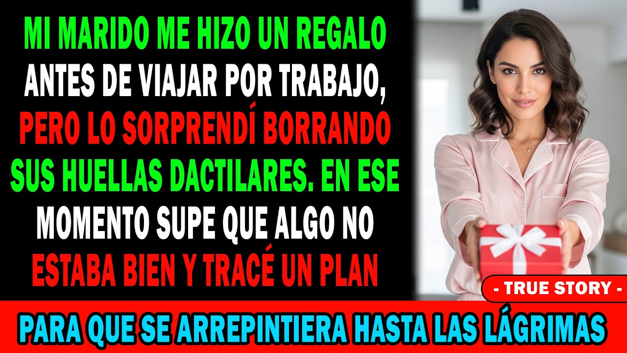 Mi Marido Me Dio Un Regalo🎁 Pero Vi Que Limpiaba Sus Huellas👀 Inmediatamente, Tracé Un Plan...⁉️