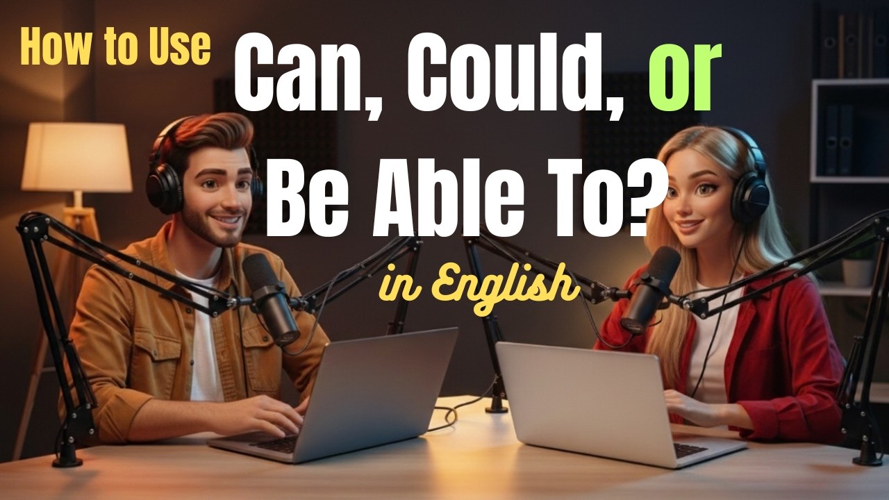 How to Use Can, Could, or Be Able To? | Easy English Grammar & Conversation Lesson | English Podcast